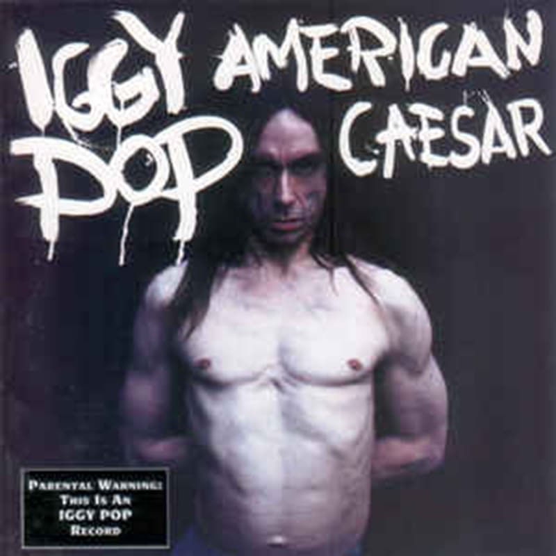 Iggy Pop – American Caesar (1993)